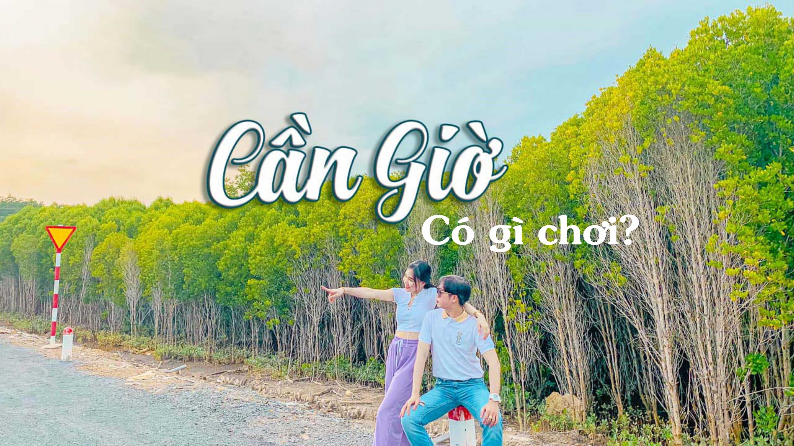 Cần Giờ có gì chơi