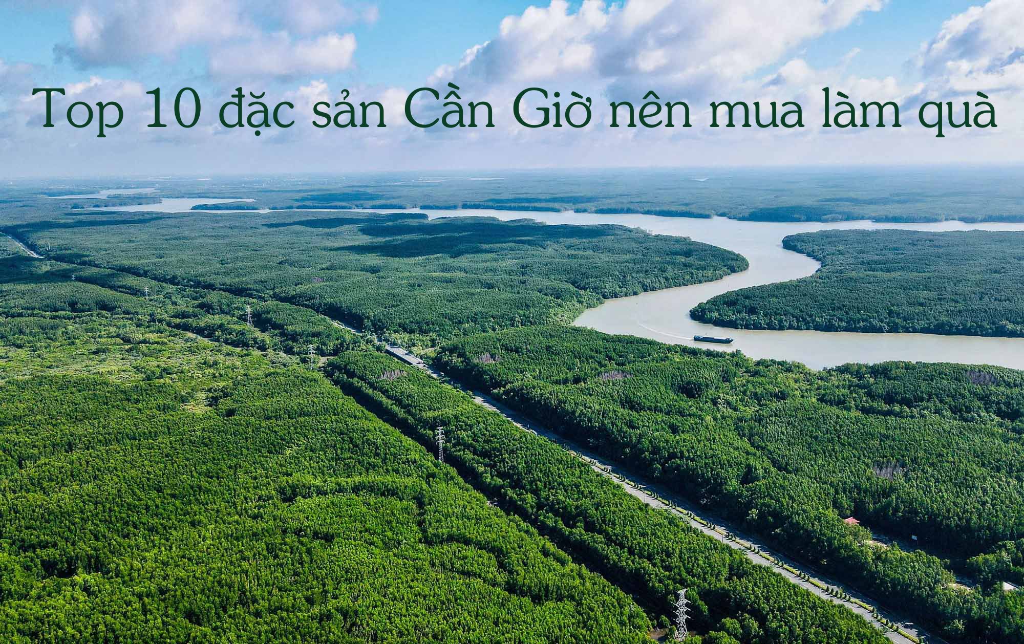 Top 10 đặc sản Cần Giờ nên mua làm quà