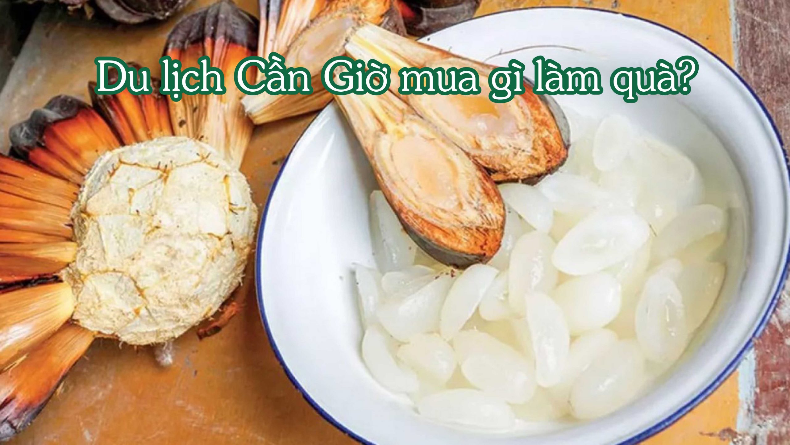 Du lịch Cần Giờ mua gì làm quà