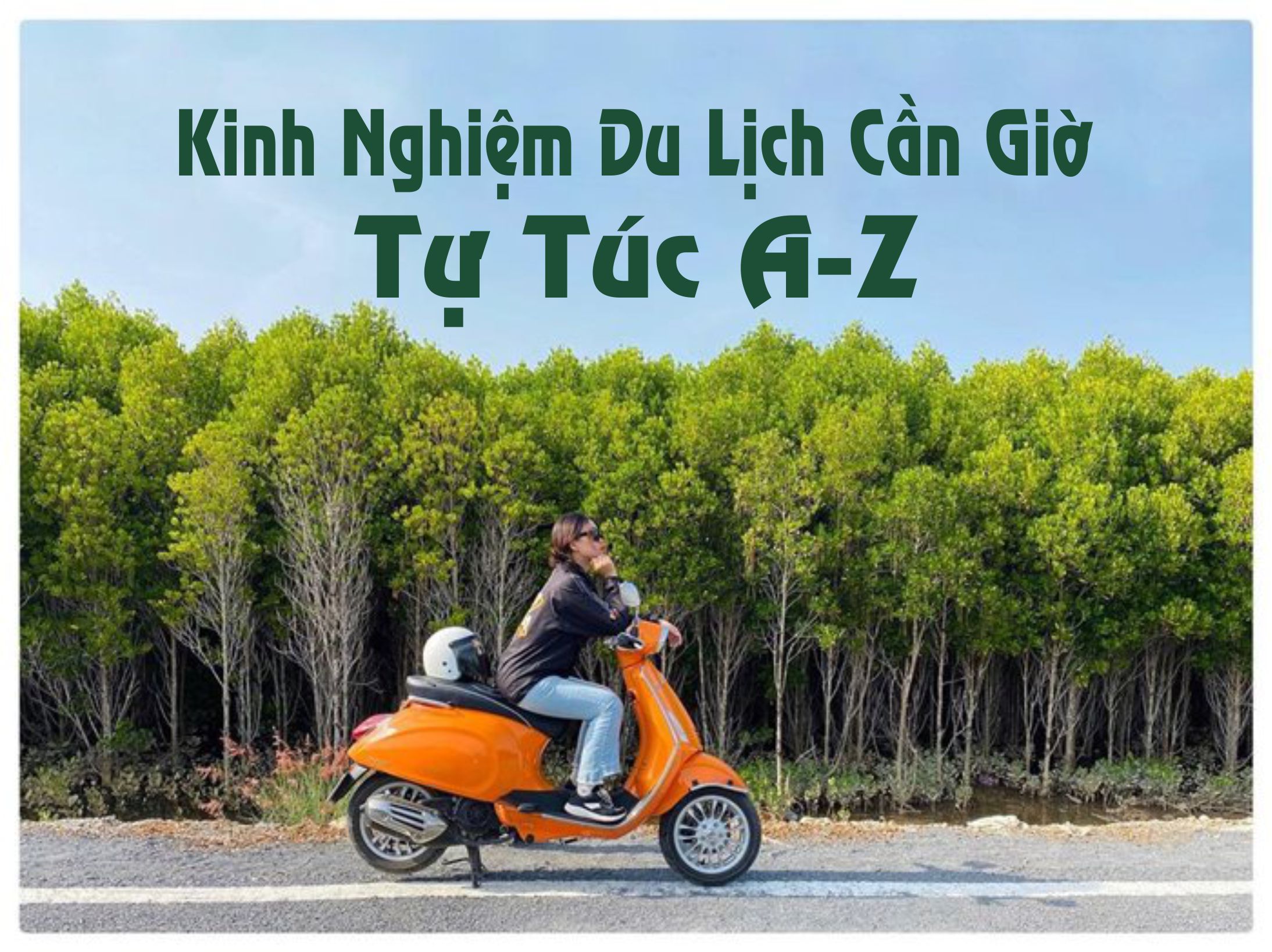 Kinh nghiệm du lịch Cần Giờ tự túc từ A đến Z